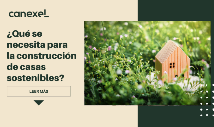 ¿Qué se necesita para la construcción de casas sostenibles?